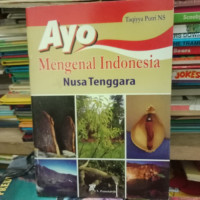 AYO MENGENAL INDONESIA : NUSA TENGGARA