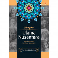 Mengenal Ulama Nusantara: Sejarah Biografi 30 Ulama Karismatik