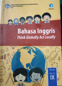 BAHASA INGGRIS IX Think Globally Act Locally