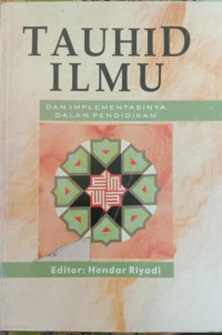 TAUHID ILMU 
dan implementasinya dalam pendidikan