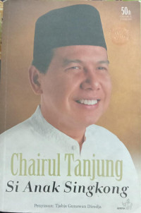 CHAIRUL TANJUNG Si Anak Singkong