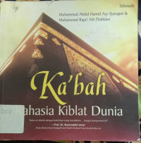 KA'BAH  Rahasia Kiblat Dunia