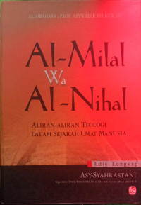 AL MILAL WA AL NIHAL 
Aliran-Aliran Teologi dlam sejarah umat manusia