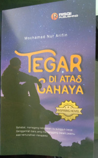 TEGAR DI ATAS CAHAYA