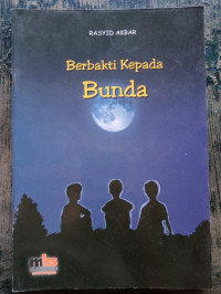 BERBAKTI KEPADA BUNDA