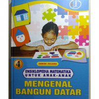 ENSIKLOPEDIA MATEMATIKA UNTUK ANAK : MENGENAL BANGUN DATAR