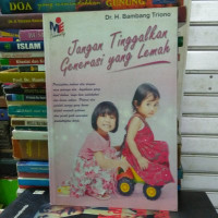 JANGAN TINGGALKAN GENERASI YANG LEMAH