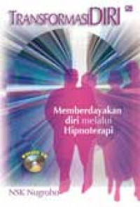 TRANSFORMASI DIRI : MEMBERDAYAKAN DIRI MELALUI HIPNOTERAPI